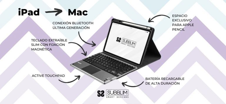 ✅ Blog Subblim caracteristicas de la funda con teclado exclusiva para ipad. Convierte tu ipad en un mac con un teclado bluetooth última generación con touchpad